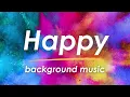 Download Lagu Happy Background Music | 1-Hour Instrumental Mix for Vlogs, Videos, Workouts, Work \u0026 Advertising