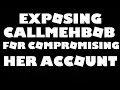 Exposing callmehbob for compromising her account