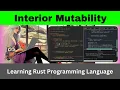 Interior Mutability Rust Language