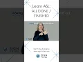 Lagu All Done / Finished in American Sign Language (ASL) // Sign Tribe Academy