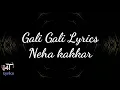 Gali Gali full song lyrics by Neha kakkar