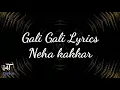Download Lagu Gali Gali full song lyrics by Neha kakkar