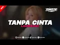 Download Lagu DJ TANPA CINTA - YOVIE \u0026 NUNO - LAMBADA STYLE VIRAL TIKTOK 2025