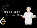 Leetcode 148 - Sort List JAVA Solution Explain