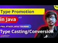 Type Promotion in Java Type Casting and Type Conversion in Java