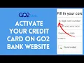 How to Activate Your Credit Card on Go2 Bank Website Enable Credit Card on Go2 Bank Website 2024