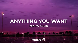 Download Reality Club - Anything you want (Lyrics) MP3