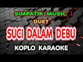 Download Lagu SUCI DALAM DEBU KARAOKE - LINDA AYUNDA FT IRWAN KRISDIYANTO - SIMPATIK MUSIC @koplokaraooke