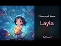 Meaning of girl name Layla - Name History Origin and Popularity