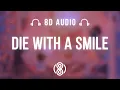 Bruno Mars \u0026 Lady Gaga • Die with a smile 🎧8D Audio🎧 | (Lyrics)