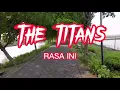 Download Lagu The Titans ~ Rasa Ini || Lirik Lagu