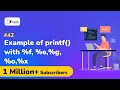 Example of printf with f e g o x - Data Input and Output