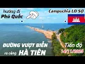 Lagu Tiến độ rất nhanh, ĐƯỜNG VƯỢT BIỂN ra cảng HÀ TIÊN sắp đến trụ điện thứ 2