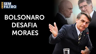 Bolsonaro manda recado para Moraes: 'Apresente a tal minuta do golpe'