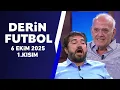 Download Lagu Derin Futbol 6 Ekim 2025 1.Kısım