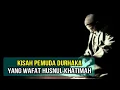 Download Lagu Kisah Pemuda Durhaka Yang Wafat Husnul Khatimah