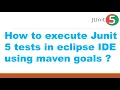 How to execute Junit 5 tests in eclipse IDE using maven goals JUnit 5 Tutorial