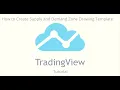 How to Create Supply and Demand Zone Template in TradingView