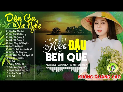 Download MP3 NEO ĐẬU BẾN QUÊ - LK Dân Ca Xứ Nghệ Hay SAY ĐẮM LÒNG NGƯỜI - Nhạc Sống Thôn Quê Nổi Da Gà Khi Nghe