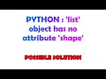 PYTHON list object has no attribute shape