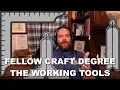 Fellow Craft Degree - Working Tools