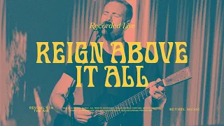 reign above it all bethel music u0026 paul mcclure