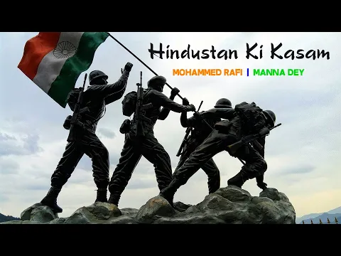 Download MP3 Hindustan Ki Kasam | Mohammed Rafi | Manna Dey | Hindustan Ki Kasam Desh Bhakti Song