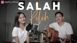 Download Salah Pilih - Ndarboy Genk | ianyola Live Cover MP3
