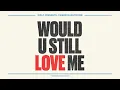 Diplo - Would U Still Love Me feat Cameron Whitcomb