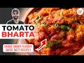 Download Lagu EASIEST Tomato Bharta | QUICK HOMESTYLE Bharta | झटपट बनने वाला टमाटर का भरता | Chef Sanjyot Keer