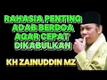 Download Lagu dengarkan ini jika doamu tidak dikabulkan - kh zainuddin mz