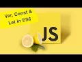 Javascript Tutorial Var Const Let ES6 Ep29