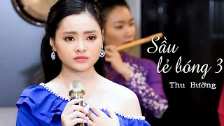 Sầu Lẻ Bóng 3 - Thu Hường