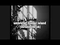Umbrella-Ember island (tiktok version)when the sun Shines we'll shine together
