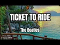 Ticket to Ride (LYRICS) - The Beatles - Album: Help (1965)