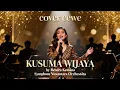 Lagu KUSUMA WIJAYA – Cover Cewe | Ciptaan Rendra Kemana | Orchestra Mewah by Symphony Nusantara
