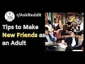 Tips to make new friends as adult