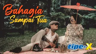 tipe x bahagia sampai tua official music video 