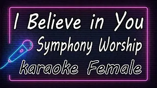 Download I Believe in You  - Symphony Worship - Female ( KARAOKE HQ Audio ) MP3