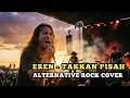 EREN – TAKKAN PISAH | Alternative Rock Cover Version (Male Vocal) By. ALRESCHA SPINACH