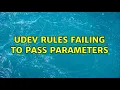 Udev rules failing to pass parameters