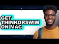 How to Get Thinkorswim on Mac - Step By Step