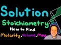 Solution Stoichiometry Finding Molarity Volume and Mass Step-by-Step Guide