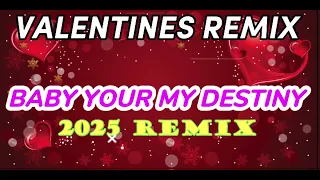 BABY YOUR MY DESTINY ALL TIME BEST LOVE SONG OF JANUARY DISCO REMIX 2025 DJ RONRON REMIX 