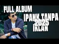 Download Lagu LUMPUR DAN BERLIAN IPANK FULL ALBUM TERBARU 2025 LAGU MELAYU POP TERBAIK TANPA IKLAN LAGU IPANK 🎧🎧