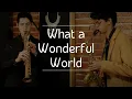 Download Lagu What a Wonderful World - Black\u0026WhiteSax | Sax Cover