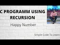 Happy number in C using recursion List of Happy Number using Recursion in Programming