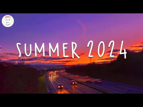 Download MP3 Summer songs 2024 🚗 Songs for summer 2024 ~ Summer 2024 playlist