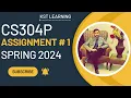 CS304P Assignment 1 Solution Spring 2024 CS304P Assignment No 1 Spring 2024 KST Learning