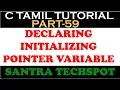 PART-59 Declaring Initializing and Accessing Pointer Variable C Programming in Tamil